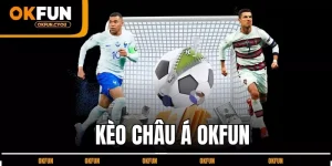 keo-chau-a-okfun