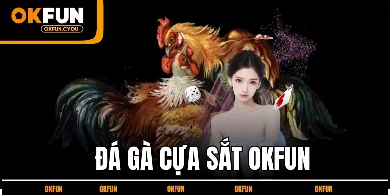 da-ga-cua-sat-okfun